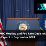 Next FOMC Meeting and Fed Rate Decision: What to Expect in September 2024