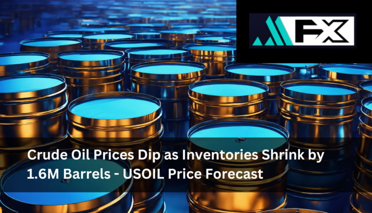 Crude Oil Prices Dip as Inventories Shrink by 1.6M Barrels – USOIL Price Forecast