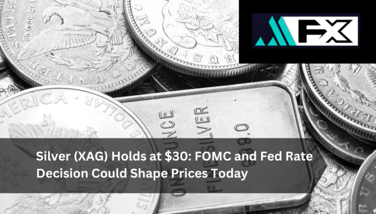 Silver (XAG) Holds at $30: FOMC and Fed Rate Decision Could Shape Prices Today