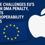 Apple Challenges EU’s $795M DMA Penalty, Fights Interoperability Rules