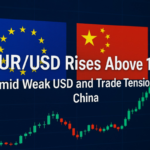 EUR/USD Rises Above 1.1400 Amid Weak USD and Trade Tensions with China