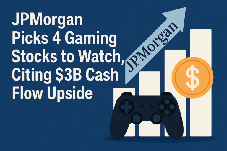 JPMorgan Picks 4 Gaming Stocks to Watch, Citing $3B Cash Flow Upside