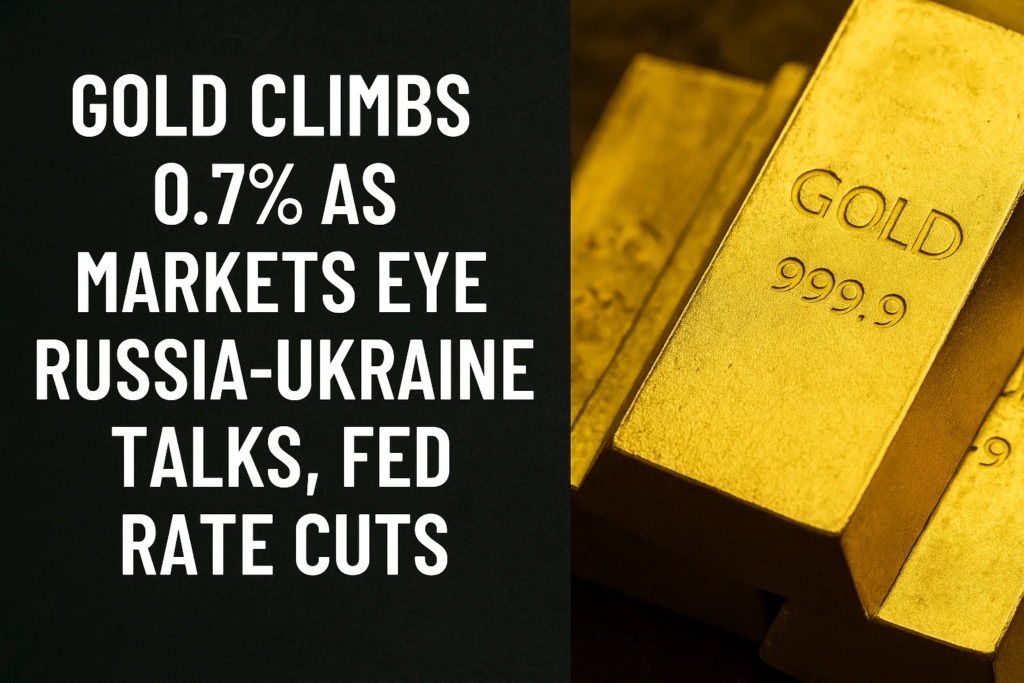 Gold Climbs 0.7% as Markets Eye Russia-Ukraine Talks, Fed Rate Cuts
