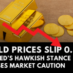 Gold Prices Slip 0.3% as Fed’s Hawkish Stance Raises Market Caution