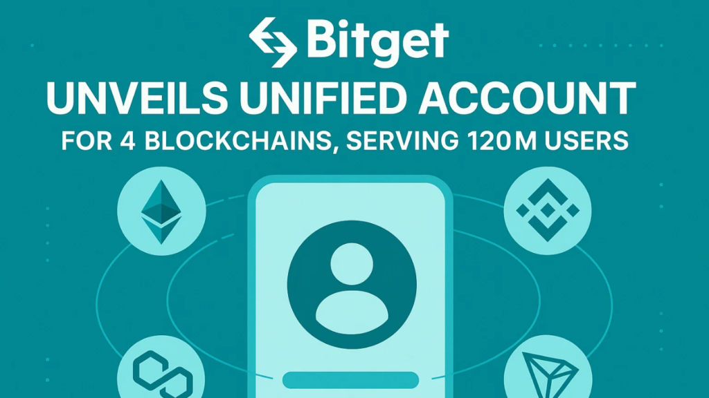Bitget Unveils Unified Account for 4 Blockchains, Serving 120M Users