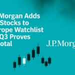 JPMorgan Adds 17 Stocks to Europe Watchlist as Q3 Proves Pivotal