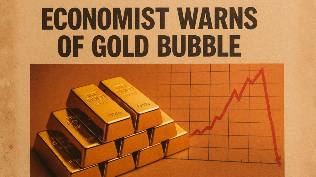 Gold Bubble Warning: Economist Says Prices 60% Above Historic Peak